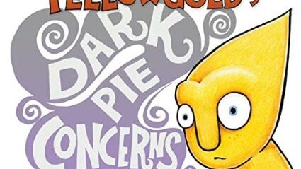 A drawing of a yellow individual holding a pie, along with the text "Gustafer Yellowgold's" in yellow-orange font, and "Dark Pie Concerns" in stylized white font inside gray smoke coming out of the pie