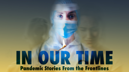 Image of an adult with a face mask holding a lit match, with the text "IN OUR TIME Pandemic Stories From the Frontlines" underneath