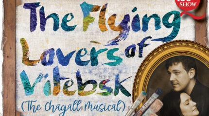A canvas with a dark brown wooden frame, and the text "The Flying Lovers of Vitebsk" in multicolored brushstrokes, and "(The Chagall musical)" in cursive light blue, along with a sepia toned photograph of two adults with a gold circular frame in the bottom left corner