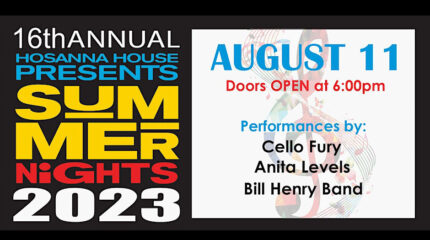 Text advertising the 16th Annual Hosanna House Summer Nights event, with performances by Cello Fury, Anita Levels, and Bill Henry Band
