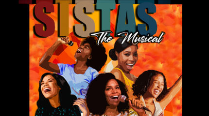 A stylized poster of five adults, two singing into microphones, along with the text "Sistas" in multicolored blocky letters and "The Musical" written in white cursive