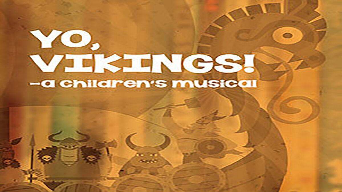 An illustration of Vikings on a Viking ship, along with the text "Yo, Vikings! -a children's musical