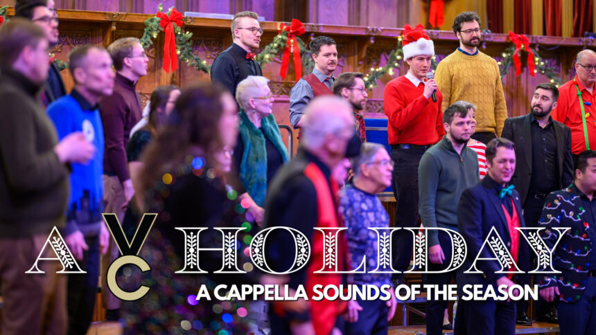 A choir of adults singing in a church, one holding a microphone, along with the text "A" in white with a white herb inside, "V" in black with a gold outline, "C" in gold with a black outline under the V, "Holiday" in white with white herbs inside the letters, and "A Cappella Sounds of the Season" in white underneath