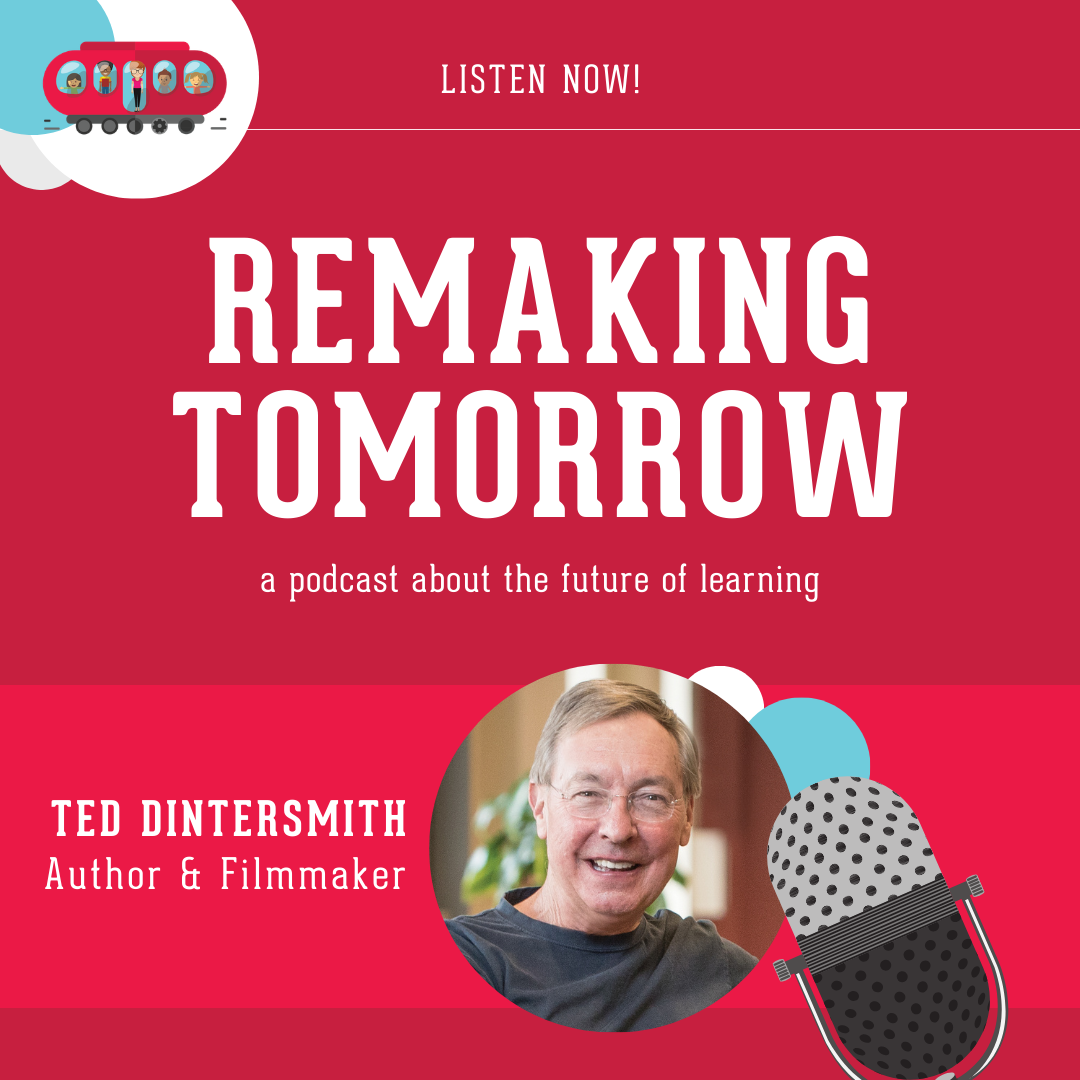 S10 Ep2: Ted Dintersmith, Filmmaker/Author — Remaking Tomorrow cover