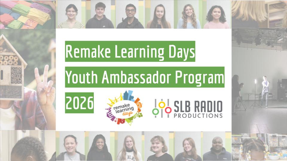 graphic with photos frames of activities held for Remake Learning Days with text and logos from the host organizations
