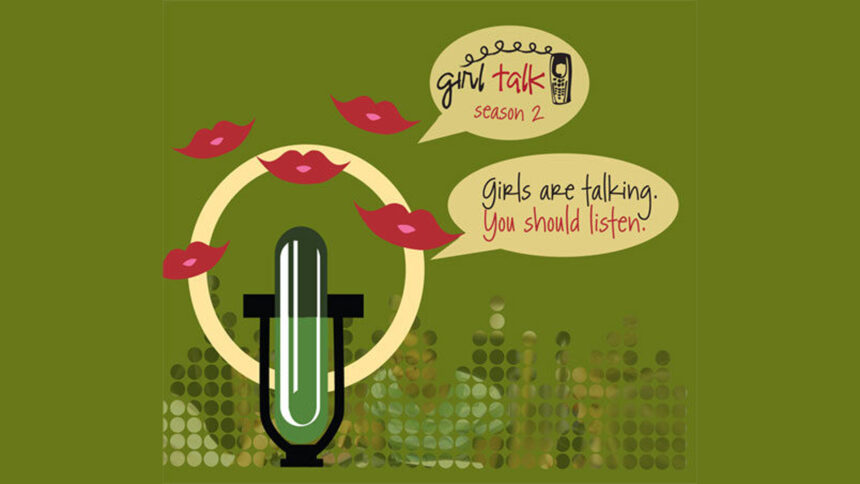 A graphic of a green microphone surrounded by red lips and text advertising "Girl Talk Season 2" in beige speech bubbles, all on a green background